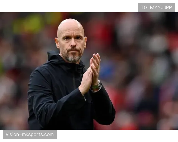 滕哈赫革新进攻体系，战术进化助推球队进球效率持续攀升